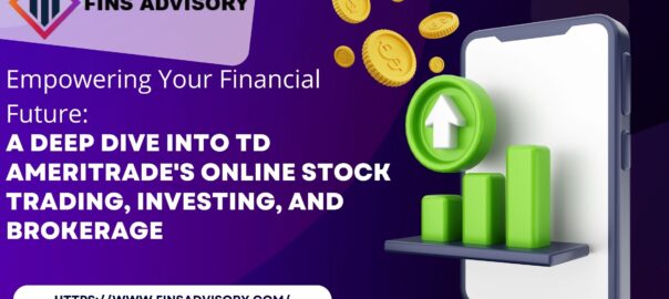 “Empowering Your Financial Future: A Deep Dive into TD Ameritrade’s Online Stock Trading, Investing, and Brokerage”