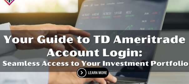 Your Guide to TD Ameritrade Account Login: Seamless Access to Your Investment Portfolio